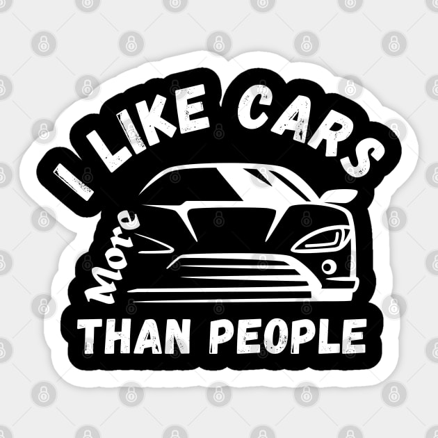 I Like Cars More Than People Cars Lovers Sticker by Mojakolane